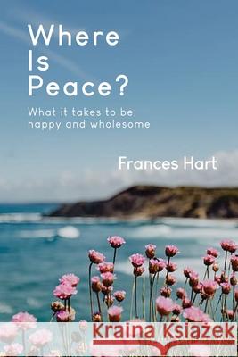 Where is Peace? Frances Hart 9781648040061 Dorrance Publishing Co. - książka