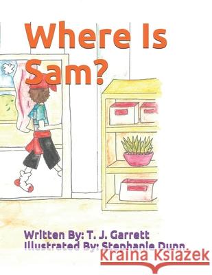 Where Is Sam? Stephanie Dunn T. J. Garrett 9781735714523 Idealistic, LLC - książka