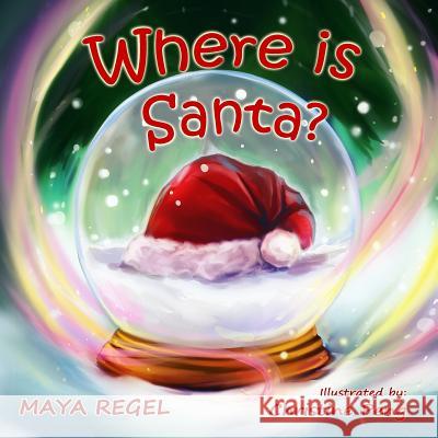 Where is Santa? Regel, Maya 9781514151044 Createspace - książka