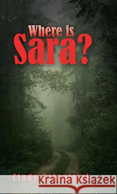 Where is Sara? Cindy Kilpatrick 9781504378208 Balboa Press - książka