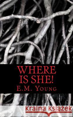 Where Is She!: Can Jason Bring Sam Home Ella Marie Young 9781508550372 Createspace Independent Publishing Platform - książka