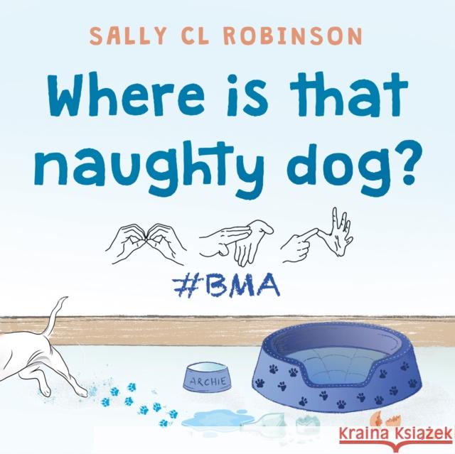 Where is that naughty dog? Sally CL Robinson 9781803137322 Troubador Publishing - książka