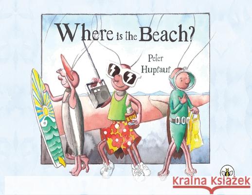 Where is the Beach? Peter Hupfauf 9781787961081 Olympia Publishers - książka
