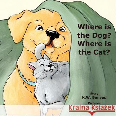 Where is the Dog, Where is the Cat?: A Biscuit and Gravy Adventure Brittany David K. W. Bunyap 9781983791307 Createspace Independent Publishing Platform - książka
