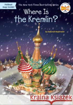 Where Is the Kremlin? Deborah Hopkinson Who Hq                                   Dede Putra 9781524789749 Penguin Workshop - książka