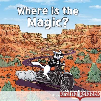 Where is the Magic? Sharon Baker, Lauren Elise Reeves 9798987802953 Sharon Baker - książka