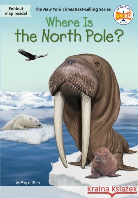 Where Is the North Pole? Megan Stine Who Hq                                   Robert Squier 9780593093245 Penguin Workshop - książka