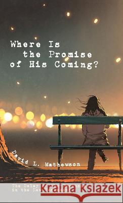 Where Is the Promise of His Coming? David L Mathewson 9781532670039 Cascade Books - książka