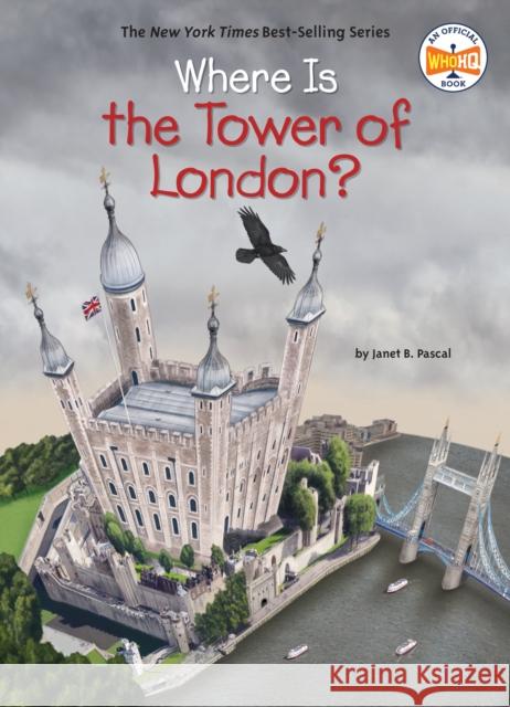 Where Is the Tower of London? Janet B. Pascal Who Hq                                   David Malan 9781524786069 Penguin Workshop - książka