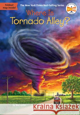 Where Is Tornado Alley? Wes Locher Who Hq 9780593752197 Penguin Workshop - książka