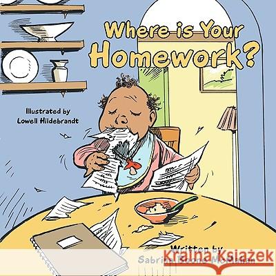 Where is Your Homework? Sabrina Boone McMahan 9781449059859 Authorhouse - książka