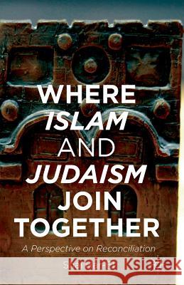 Where Islam and Judaism Join Together: A Perspective on Reconciliation Har-El, Shai 9781349482832 Palgrave MacMillan - książka