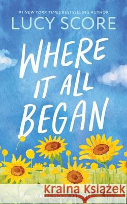 Where It All Began Lucy Score 9781728295282 Bloom Books - książka