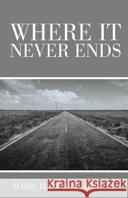 Where It Never Ends Basil Hazem Al-Efranji 9781482865127 Partridge Singapore - książka