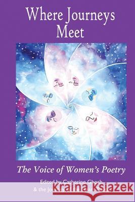 Where Journeys Meet: The Voice of Women's Poetry Catherine Ghosh 9781515190974 Createspace - książka