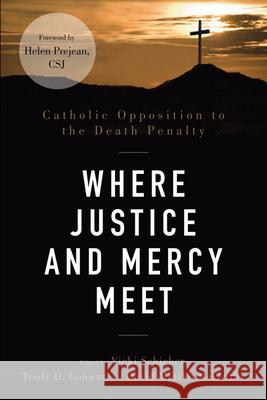 Where Justice and Mercy Meet: Catholic Opposition to the Death Penalty  9780814635087 Not Avail - książka