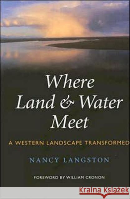 Where Land and Water Meet: A Western Landscape Transformed Langston, Nancy 9780295984995 University of Washington Press - książka