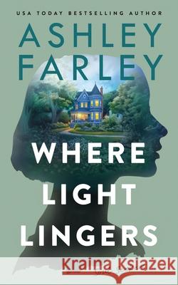 Where Light Lingers Ashley Farley 9781956684728 Ahf Publishing - książka