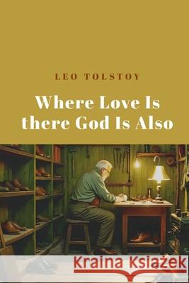 Where Love Is There God Is Also Leo Tolstoy 9781667306650 Antiquarius - książka