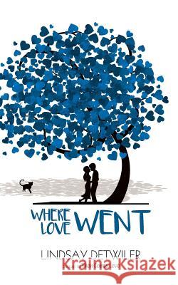 Where Love Went Lindsay Detwiler, Hot Tree Editing, Hot Tree Publishing 9781925448221 Hot Tree Publishing - książka