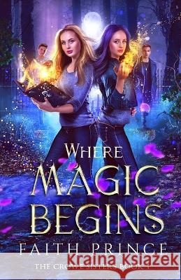 Where Magic Begins Faith Prince 9798988119104 Prince Publishing - książka