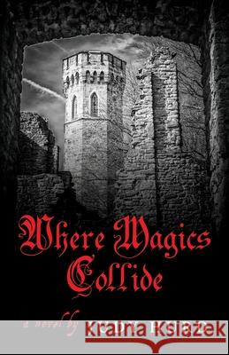 Where Magics Collide Judy Hurd 9781643886053 Luminare Press - książka