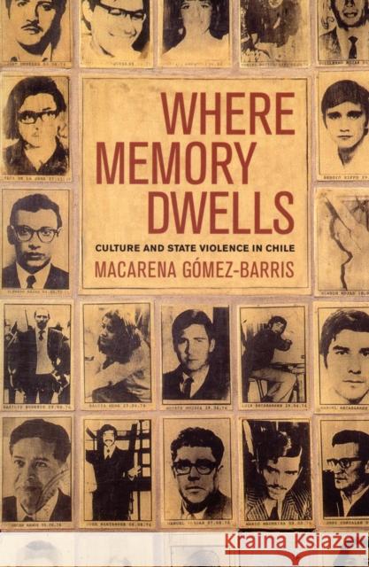 Where Memory Dwells: Culture and State Violence in Chile Gomez-Barris, Macarena 9780520255845 University of California Press - książka