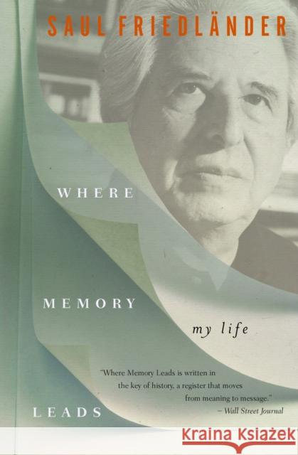 Where Memory Leads: My Life Saul Friedlander 9781635420494 Other Press LLC - książka