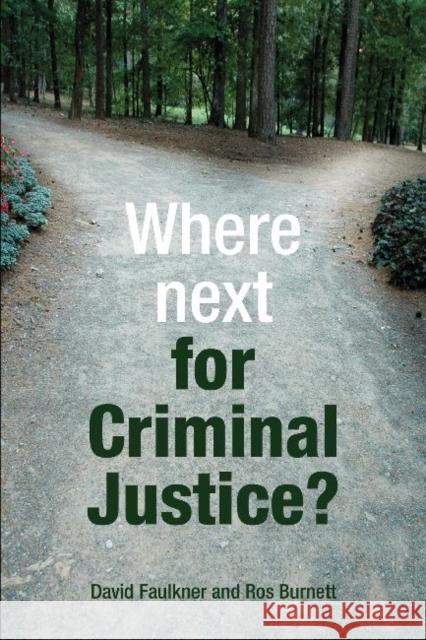 Where Next for Criminal Justice? Faulkner, David 9781847428929 Policy Press - książka
