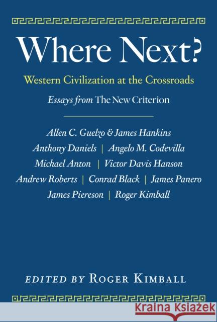 Where Next?: Western Civilization at the Crossroads  9781641773157 Encounter Books,USA - książka