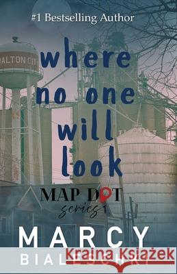 Where No One Will Look Marcy Bialeschki 9781962467810 Words Matter Publishing Steam - książka