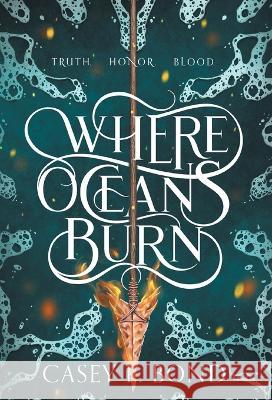 Where Oceans Burn Casey L Bond 9798218077211 Casey L. Bond - książka
