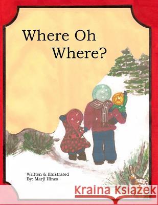 Where Oh Where? Marji Hines 9781508469599 Createspace - książka