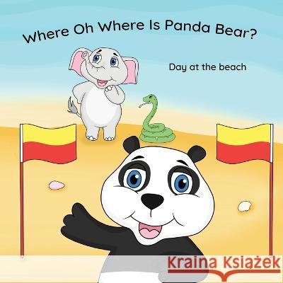 Where Oh Where Is Panda Bear? - Beach Day Isaac Morris Toria Ashplant  9780645403138 Where Oh Where Is Panda Bear - książka