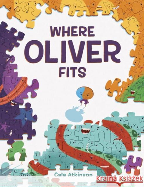 Where Oliver Fits Cale Atkinson 9781101919071 Tundra Books (NY) - książka