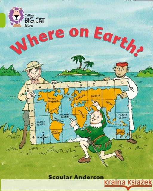 Where on Earth?: Band 11/Lime Scoular Anderson 9780007186334 HarperCollins Publishers - książka