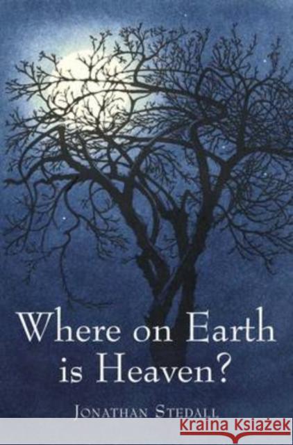 Where on Earth is Heaven: Fifty Years of Questions and Many Miles of Film Jonathan Stedall 9781903458907 Hawthorn Press - książka