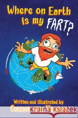 Where on Earth Is My Fart? Connor Va 9781763585690 Crabvalor - książka