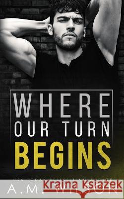 Where Our Turn Begins A M Wilson   9798831304794 Independently Published - książka