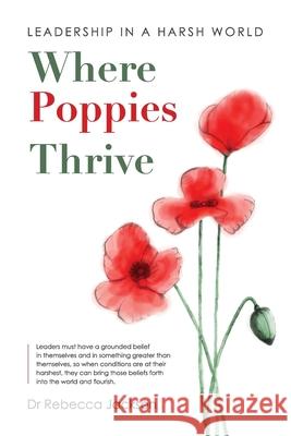 Where Poppies Thrive: Leadership in a Harsh World Rebecca Jackson 9781922597793 Jackson Company Pty Ltd - książka