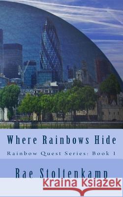 Where Rainbows Hide Rae Stoltenkamp San Jaya Prime Chantal Walters 9781537696065 Createspace Independent Publishing Platform - książka