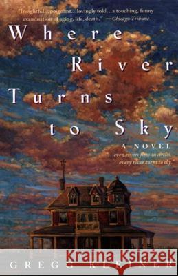 Where River Turns to Sky Gregg Kleiner 9780380805594 Harper Perennial - książka