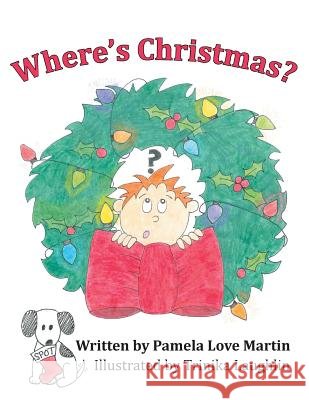 Where's Christmas? Pamela Love Martin 9781512763386 WestBow Press - książka