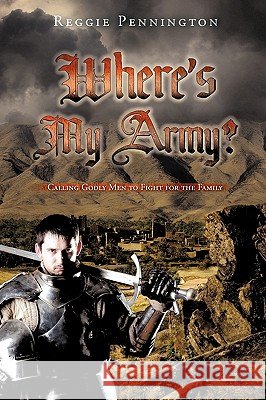Where's My Army Reggie Pennington 9781609572976 Xulon Press - książka