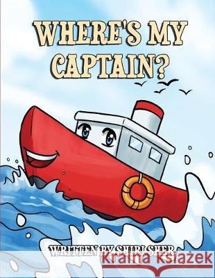 Where's My Captain? Shiri Sher 9781091872332 Independently Published - książka