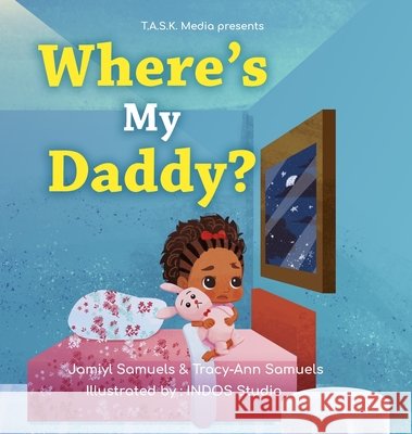 Where's My Daddy? Jamiyl Samuels Tracy-Ann Samuels 9780578360065 T.A.S.K. Media - książka