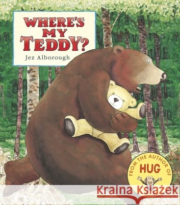 Where's My Teddy? Jez Alborough 9781406381207 Walker Books Ltd - książka