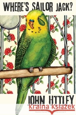 Where's Sailor Jack? John Uttley 9781508966241 Createspace - książka