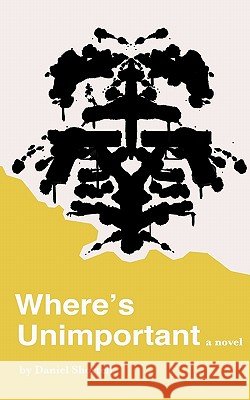 Where's Unimportant Daniel Shortell 9781461064978 Createspace - książka