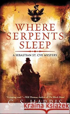 Where Serpents Sleep C. S. Harris 9780451226655 Signet Book - książka